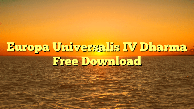Expansion - europa universalis iv: dharma download free music